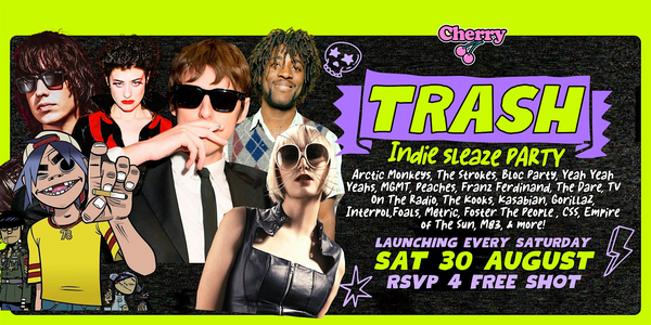 TRASH Indie Sleaze Party, SAT AUG 30th