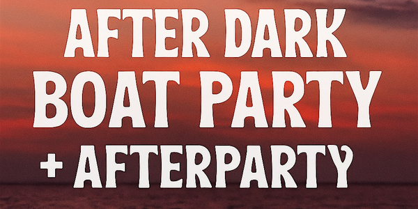 ETERNAL AFTER DARK CRUISE  + AFTERPARTY