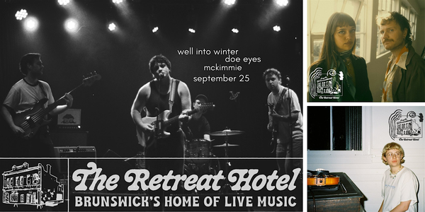 Well Into Winter + Doe Eyes + McKimmie @ The Retreat Brunswick