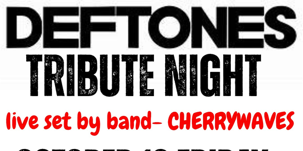 DEFTONES -TRIBUTE NIGHT