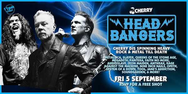 Head Bangers Heavy Rock & Metal 'til late, Friday SEPT 5th