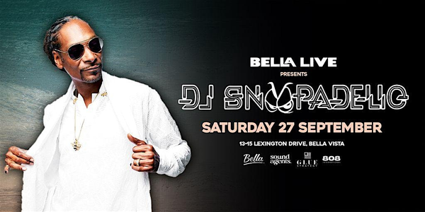 Bella LIVE. Featuring DJ SNOOPADELIC