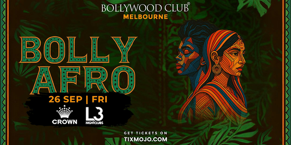 Bollywood Club Presents BOLLY-AFRO at Crown, Melbourne