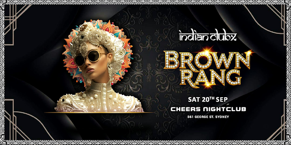 BROWN RANG - Bollywood Night at Cheers Nightclub, Sydney