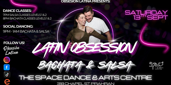 Latin Obsession - Bachata & Salsa at The Space Sat 13th Sept