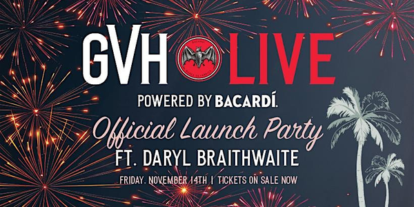 GVH Live, Powered by Bacardi