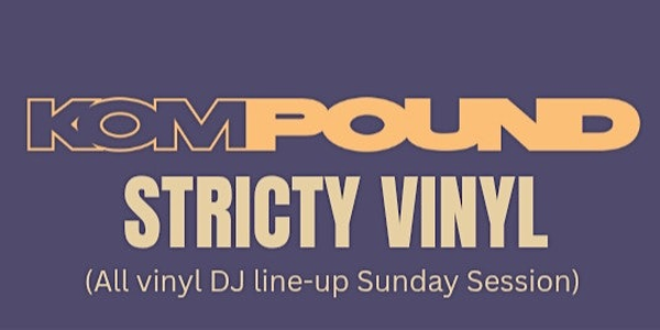 KOMPOUND Strictly Vinyl