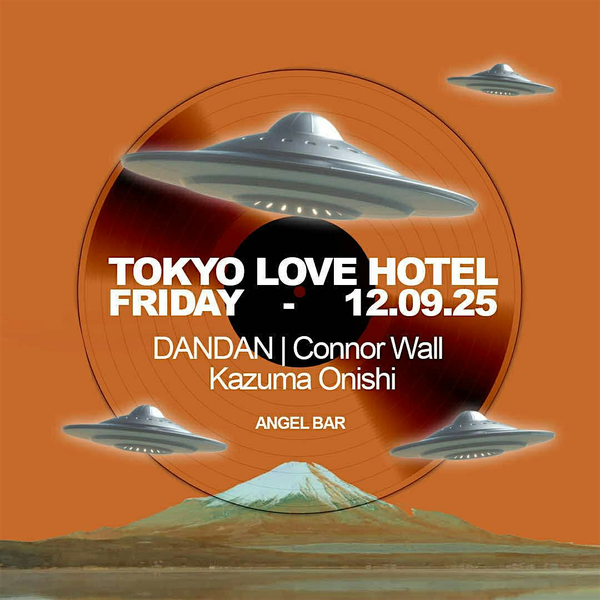 Tokyo Love Hotel ft Connor wall, DANDAN and Kazuma Onishi