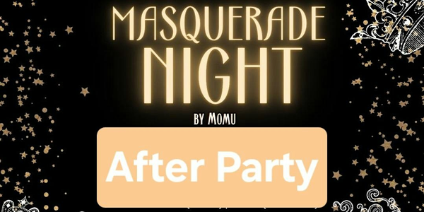MOMU Masquerade Night AFTER PARTY