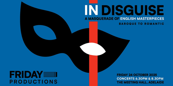 FRIDAY IN DISGUISE: A Masquerade of English Masterpieces