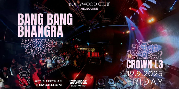 Bollywood Club Presents Bang Bang Bhangra at Crown, Melbourne