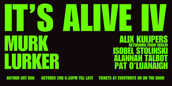 ITS ALIVE IV: Murk Lurker and Alix Kuijpers