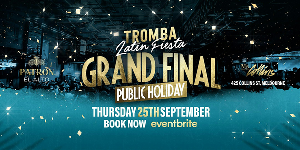 Tromba Latin Fiesta  Grand Final Long Weekend
