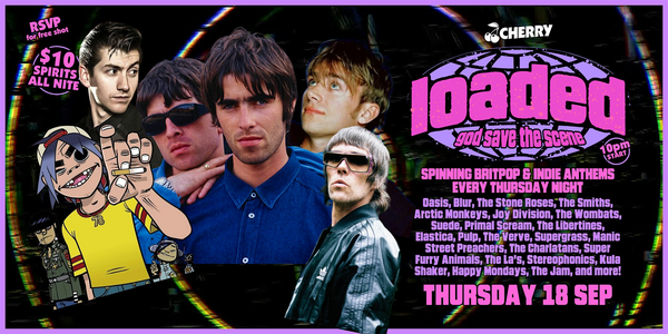 LOADED! Britpop & Indie Anthems, THURS SEPT 18