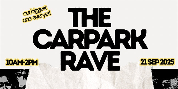 THE CARPARK RAVE