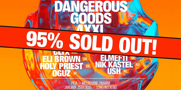 DANGEROUS GOODS 4XXL - 50 TICKETS LEFT