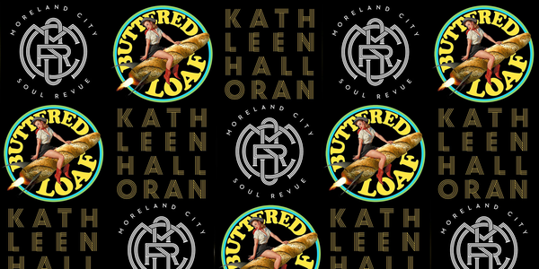 Moreland City Soul Revue x Buttered Loaf x Kathleen Halloran @ Cross St