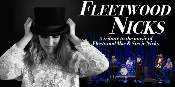 Fleetwood Nicks - Fleetwood Mac & Stevie Nicks Tribute Show