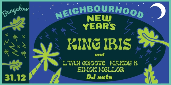 Neighbourhood NYE Party at Bungalow 