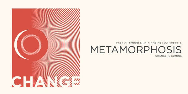 Chamber Music Series | Metamorphosis The Change