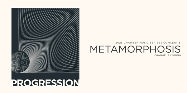 Chamber Music Series | Metamorphosis The Progression