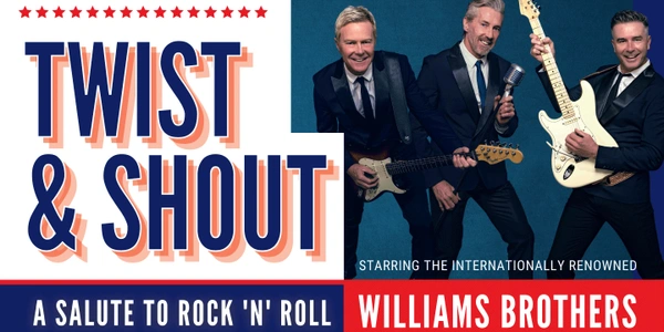 TWIST & SHOUT: A SALUTE TO ROCK n ROLL - The Williams Brothers