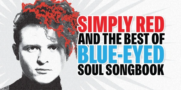 SIMPLY RED & THE BEST OF BLUE-EYED SOUL SONGBOOK