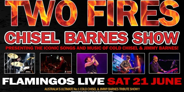 Cold Chisel Tribute - Two Fires