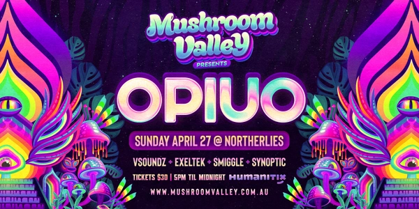 Mushroom Valley Presents OPIUO @ Northerlies