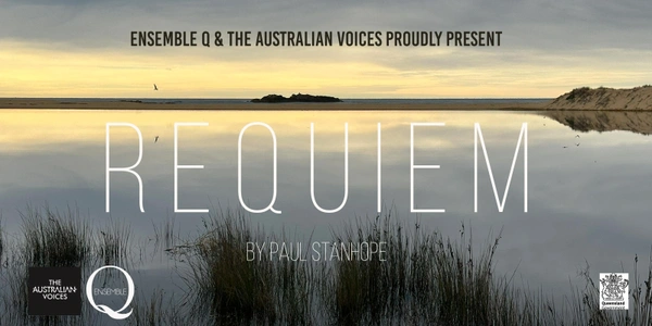 Requiem - Ensemble Q & The Australian Voices