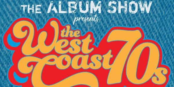 The Album Show - West Coast 70's | Avoca Beach Theatre