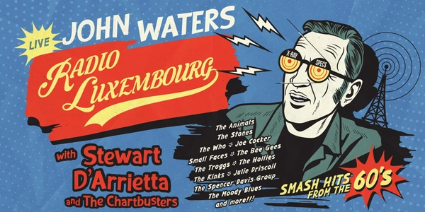 John Waters - Radio Luxembourg ft Stewart DArrietta and the Chartbusters