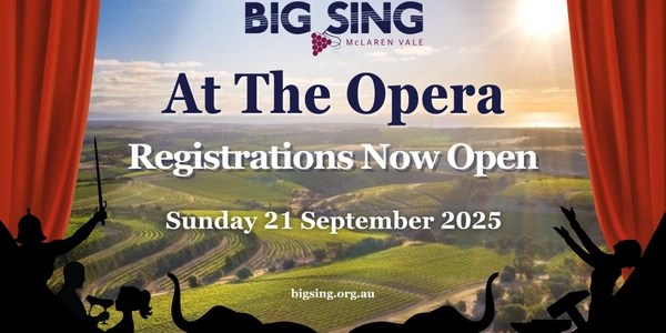 At the Opera – Big Sing McLaren Vale 2025 Choir Registration