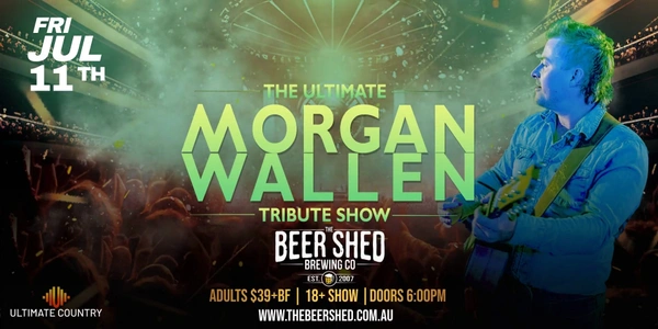 The Ultimate Morgan Wallen Tribute Show Live at The Beer Shed