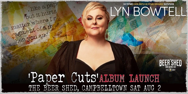 Lyn Bowtell 'Paper Cuts" Album Launch - The Beer Shed Campbelltown