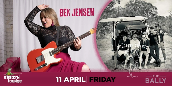BEK JENSEN (Funk, Soul & Blues) + Goldfish Smarts (Alt-Indie-Surf Rock)