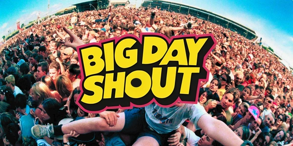 BIG DAY SHOUT