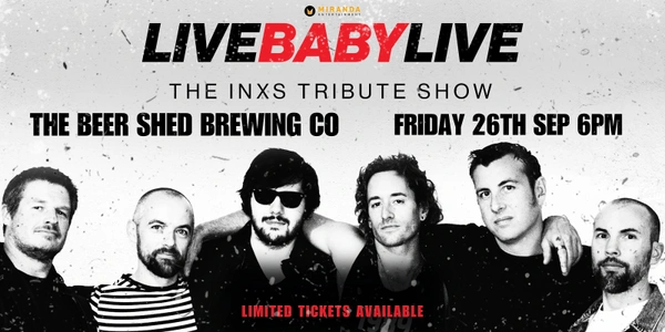 INXS Live Baby Live - The Beer Shed