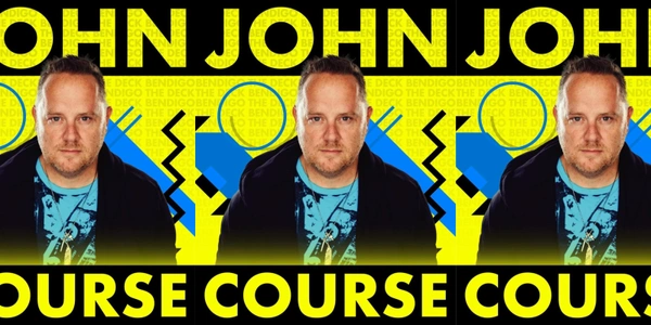 THE DECK BENDIGO PRESENTS: JOHN COURSE
