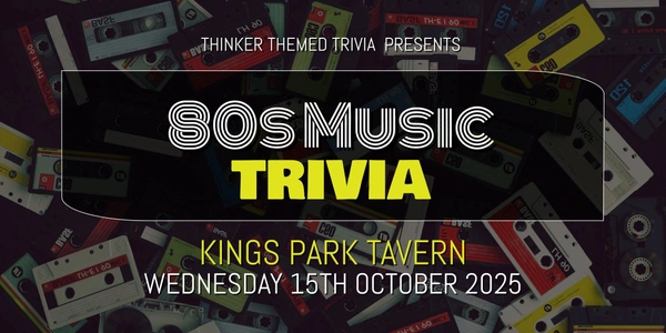 80s Music Trivia 2025 - Kings Park Tavern