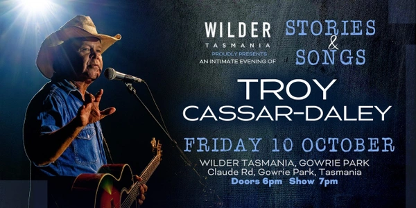 Troy Cassar-Daley Live At Wilder Tasmania