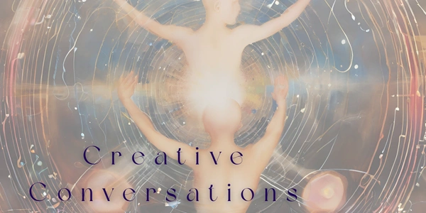 Creative Conversations - The Purpose of Art