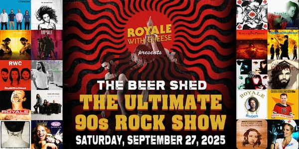 Royale with Cheese the Ultimate 90's Rock Show - Live at The Beer Shed