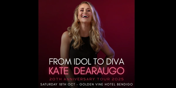 FROM IDOL TO DIVA: Kate DeAraugo with special guest Greg Gould Golden Vine Hotel