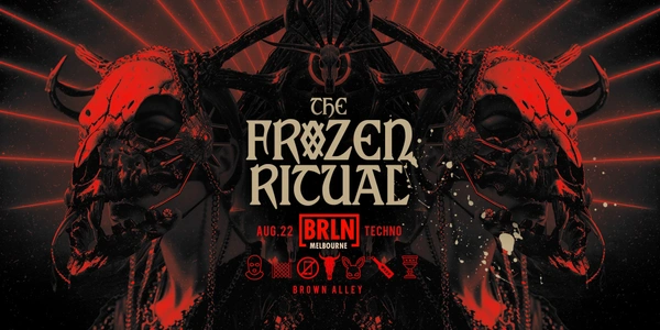  BRLN (MELB) | The Frozen Ritual  A Night of Berlin-inspired Rhythms