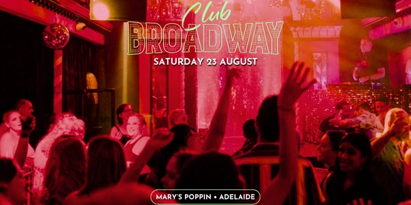 Club Broadway: ADELAIDE [Sat 23 Aug]