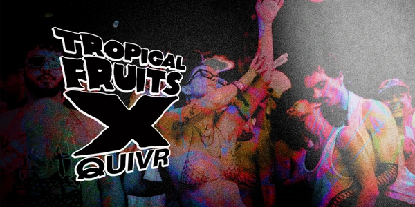 TROPICAL FRUITS x QUIVR 