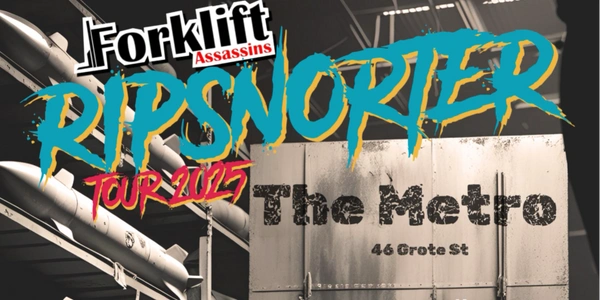 Forklift Assassins Ripsnorter Album Launch East Coast Tour (Adelaide)