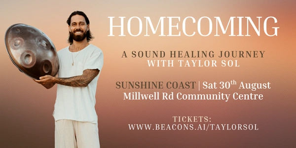 Homecoming | Sunshine Coast | A Sound Healing with Taylor Sol