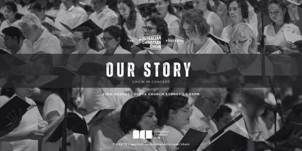 'Our Story' | Australian Christian Choir  | In Concert | 